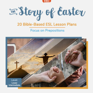 The Story of Easter: 20 Bible-Based ESL Lesson Plans